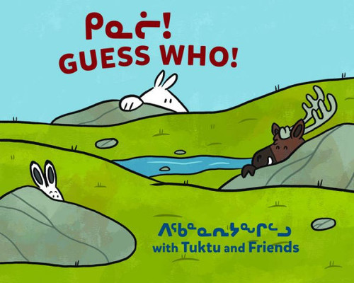 Guess Who? With Tuktu And Friends: Bilingual Inuktitut And English Edition (Arvaaq Books)