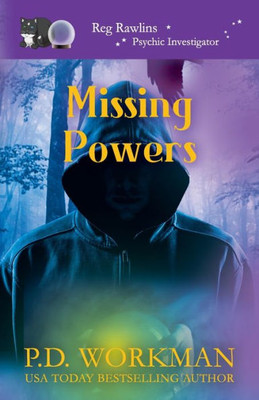 Missing Powers (Reg Rawlins Psychic Investigator (Paranormal Cozy Mystery))
