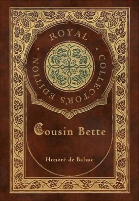 Cousin Bette (Royal Collector's Edition) (Case Laminate Hardcover With Jacket)