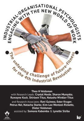 Industrial-Organisational Psychologists Engaging With The New World Of Work: The Unfolding Challenge Of Future-Fitness For The 4Th Industrial Revolution
