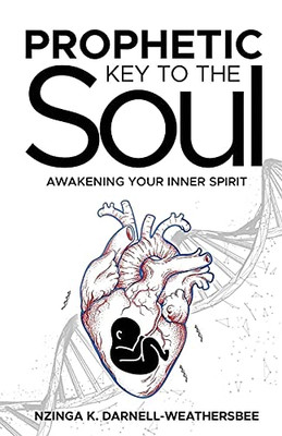 Prophetic Key To The Soul: Awakening Your Inner Spirit