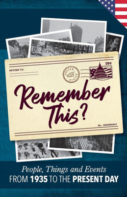 Remember This?: People, Things And Events From 1935 To The Present Day (Us Edition) (Milestone Memories)