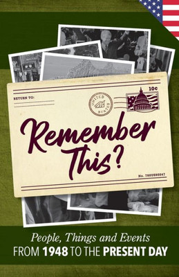 Remember This?: People, Things And Events From 1948 To The Present Day (Us Edition) (Milestone Memories)