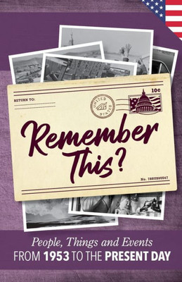 Remember This?: People, Things And Events From 1953 To The Present Day (Us Edition) (Milestone Memories)