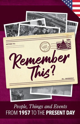 Remember This?: People, Things And Events From 1957 To The Present Day (Us Edition) (Milestone Memories)