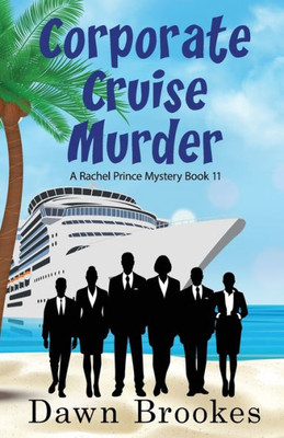 Corporate Cruise Murder: A Cozy Cruise Ship Mystery (A Rachel Prince Mystery)