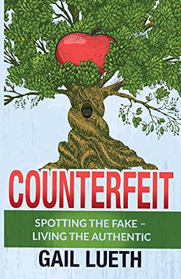 Counterfeit: Spotting The Fake - Living The Authentic