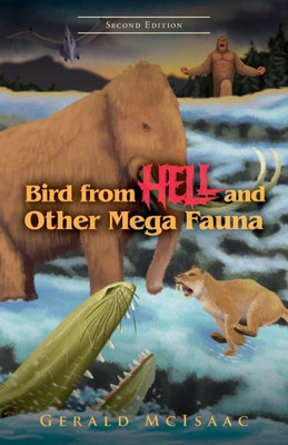 Bird From Hell And Other Megafauna, Second Edition