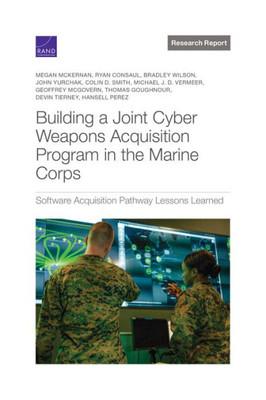 Building A Joint Cyber Weapons Acquisition Program In The Marine Corps: Software Acquisition Pathway Lessons Learned