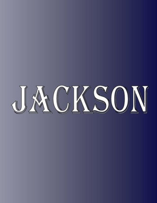 Jackson: 100 Pages 8.5 X 11 Personalized Name On Notebook College Ruled Line Paper