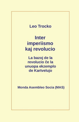 Inter Imperiismo Kaj Revolucio: La Bazoj De La Revolucio Ce La Unuopa Ekzemplo De Kartvelujo (Mas-Libro) (Esperanto Edition)