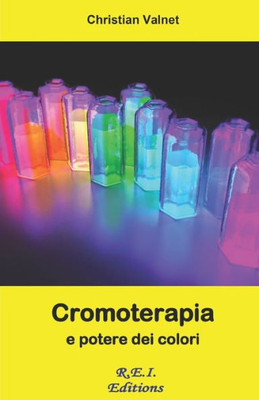 Cromoterapia E Potere Dei Colori (Italian Edition)