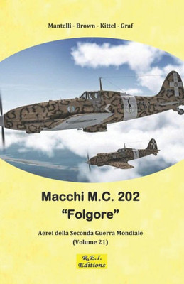 Macchi M.C. 202 (Aerei Della Seconda Guerra Mondiale) (Italian Edition)