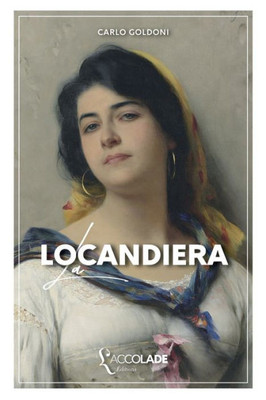 La Locandiera: Bilingue Italien/Français (Avec Lecture Audio Intégrée) (French Edition)