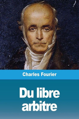 Du Libre Arbitre (French Edition)