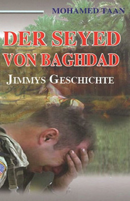 Der Seyed Von Baghdad: Jimmys Geschichte (German Edition)