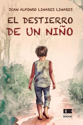 El Destierro De Un Niño (Spanish Edition)