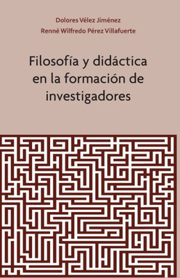 Filosofía Y Didáctica En La Formación De Investigadores (Spanish Edition)