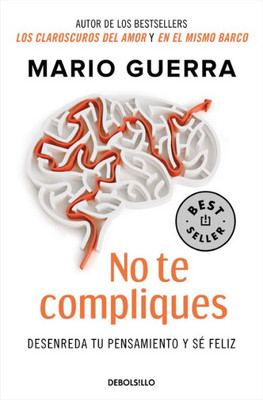 No Te Compliques / DonT Make Things Harder On Yourself (Spanish Edition)