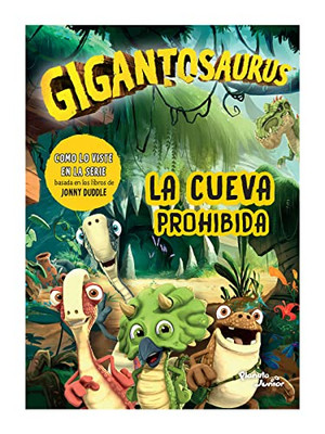 Gigantosaurus. La Cueva Prohibida (Spanish Edition)