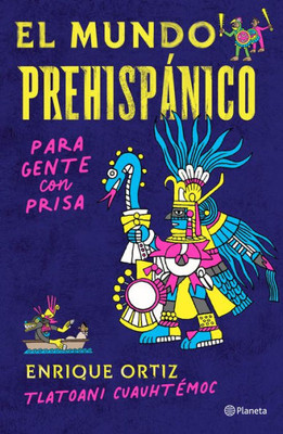 El Mundo Prehispánico Para Gente Con Prisa (Spanish Edition)