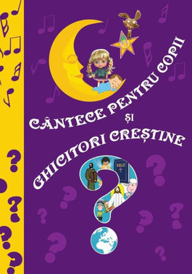 Cantece Pentru Copii Si Ghicitori Crestine: Romanian Edition (Romansch Edition)