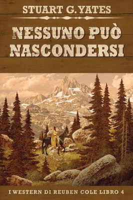 Nessuno Può Nascondersi (I Western Di Reuben Cole) (Italian Edition)