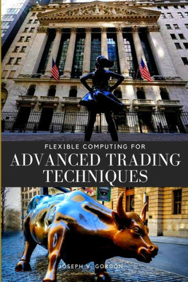 Flexible Computing For Advanced Trading Techniques