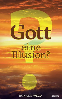 Gott  Eine Illusion? (German Edition)