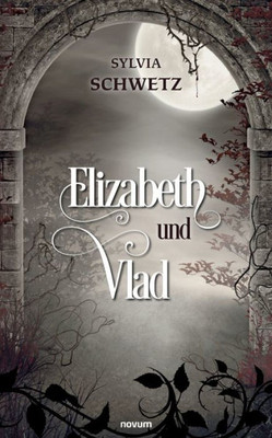 Elizabeth Und Vlad (German Edition)