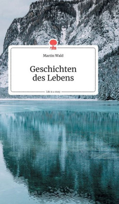 Geschichten Des Lebens. Life Is A Story - Story.One (German Edition)
