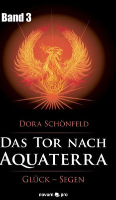Das Tor Nach Aquaterra - Band 3: Glück - Segen (German Edition)