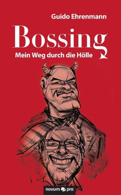 Bossing: Mein Weg Durch Die Hölle (German Edition)