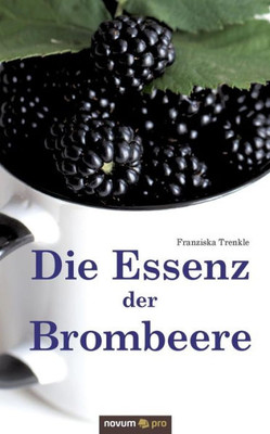 Die Essenz Der Brombeere (German Edition)