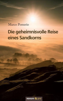 Die Geheimnisvolle Reise Eines Sandkorns (German Edition)