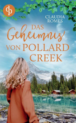 Das Geheimnis Von Pollard Creek (German Edition)