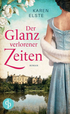 Der Glanz Verlorener Zeiten (German Edition)