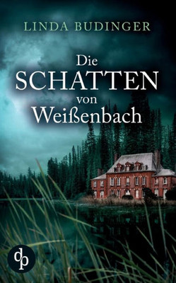 Die Schatten Von Weißenbach (German Edition)
