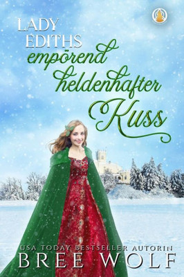 Lady Ediths Empörend Heldenhafter Kuss (Die Verliebten Whickertons) (German Edition)