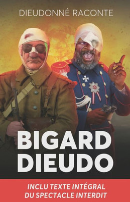 Bigard Et Dieudo : Carnet De Bord D'Un Spectacle Interdit (French Edition)