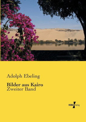 Bilder Aus Kairo: Zweiter Band (German Edition)