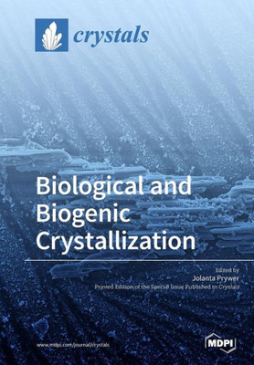 Biological And Biogenic Crystallization