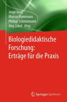 Biologiedidaktische Forschung: Erträge Für Die Praxis (German Edition)