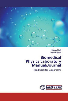 Biomedical Physics Laboratory Manual/Journal: Hand Book For Experiments