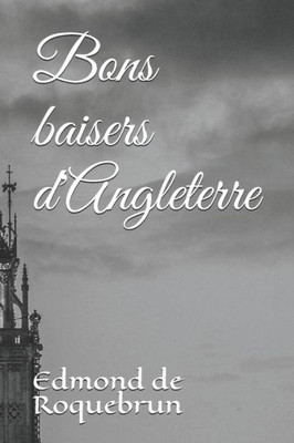 Bons Baisers D'Angleterre (French Edition)