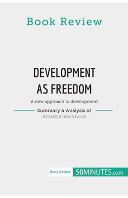 Book Review: Development As Freedom By Amartya Sen: A New Approach To Development