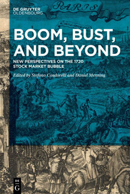 Boom, Bust, And Beyond: New Perspectives On The 1720 Stock Market Bubble