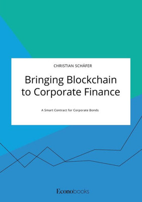Bringing Blockchain To Corporate Finance. A Smart Contract For Corporate Bonds