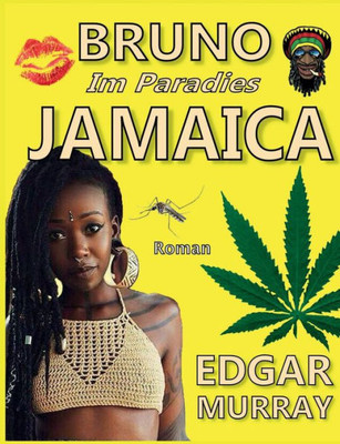 Bruno Im Paradies Jamaica: Bruno's Abenteuer Im Bob Marley-Land Jamaica (German Edition)
