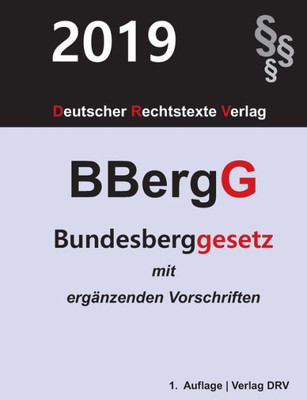 Bundesberggesetz: Bbergg Mit Nebengesetzen (German Edition)